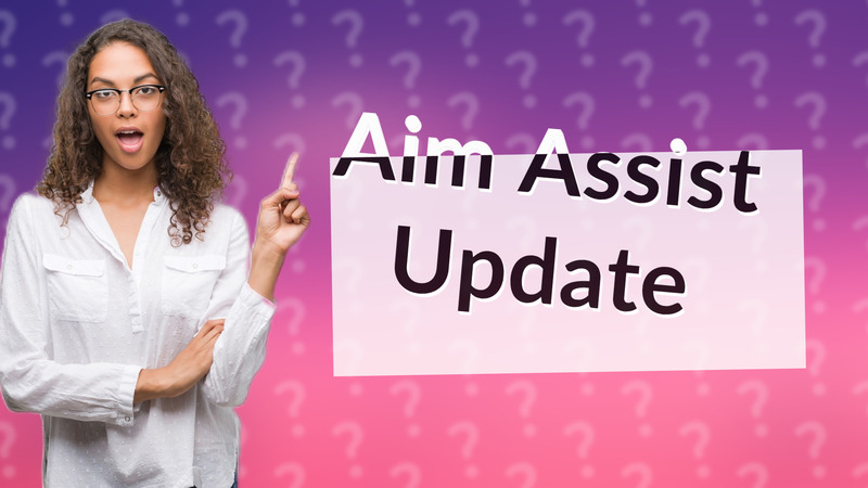 Aim Assist Update