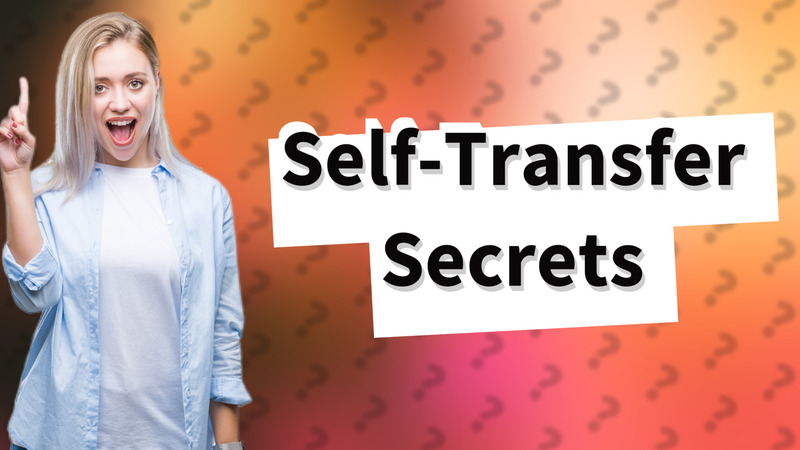 Self-Transfer Secrets