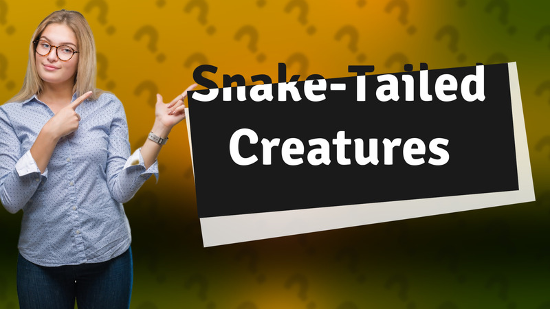 Snake-Tailed Creatures