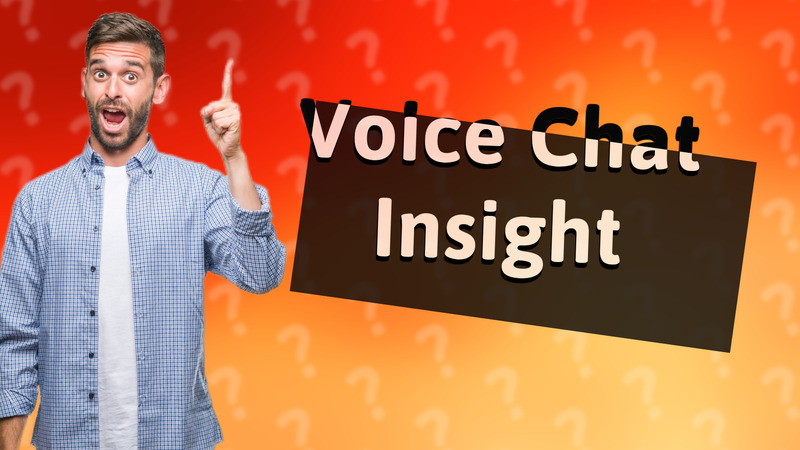 Voice Chat Insight