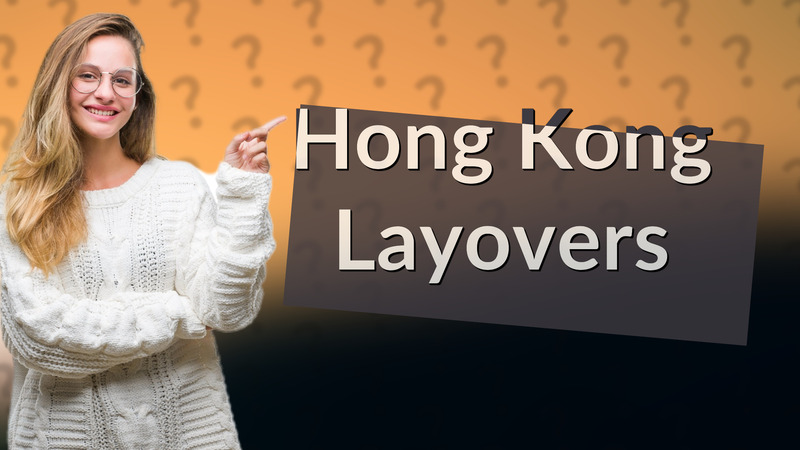 Hong Kong Layovers