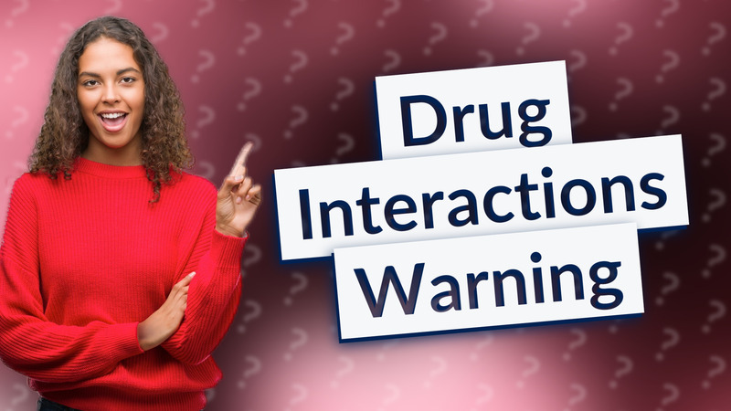Drug Interactions Warning