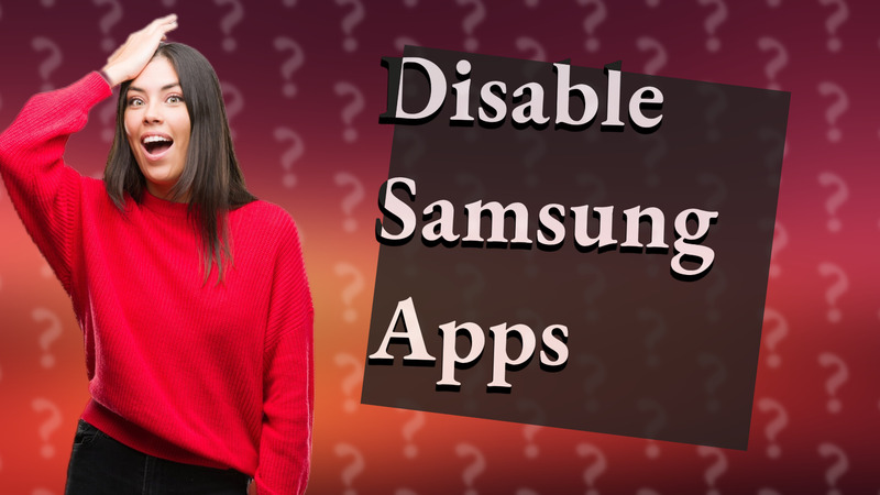 Disable Samsung Apps