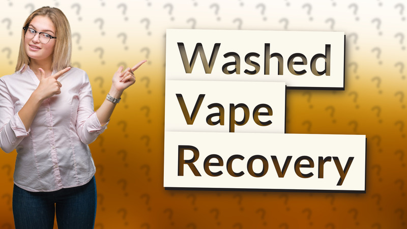 Washed Vape Recovery