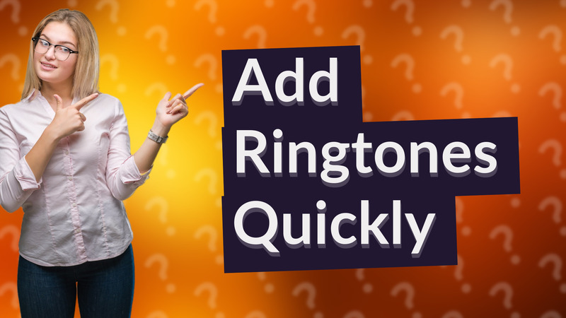 Add Ringtones Quickly