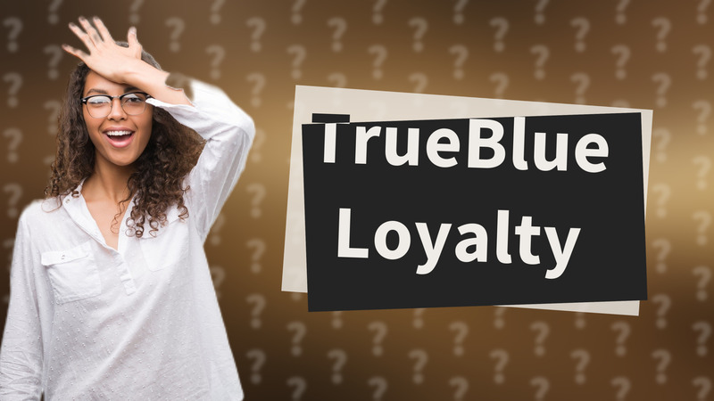 TrueBlue Loyalty