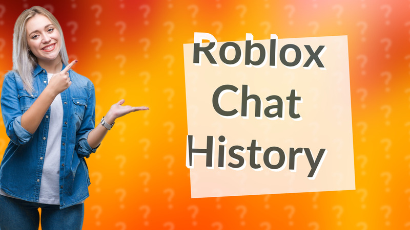 Roblox Chat History
