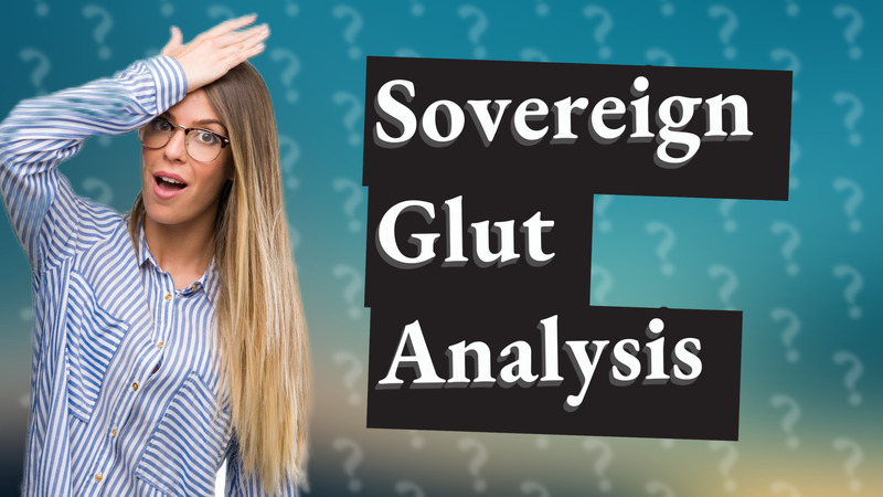 Sovereign Glut Analysis