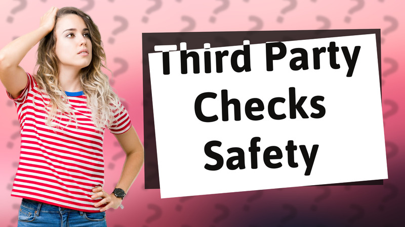 Third Party Checks Safety