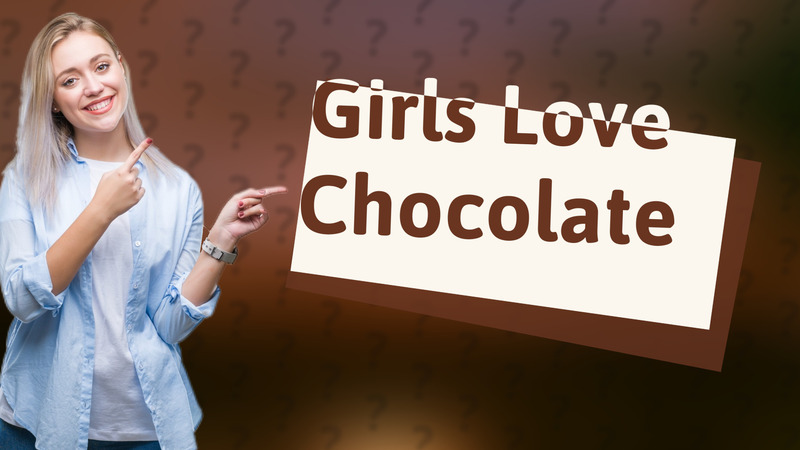 Girls Love Chocolate