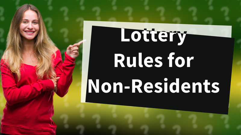 Lottery Rules for Non-Residents