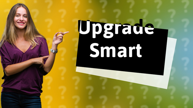 Upgrade Smart