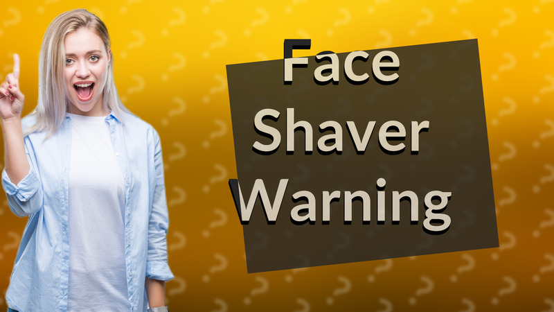 Face Shaver Warning
