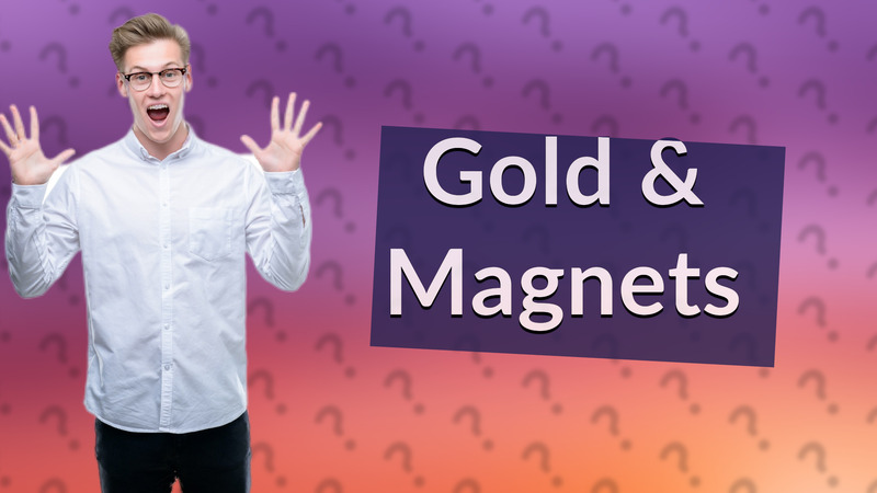 Gold & Magnets