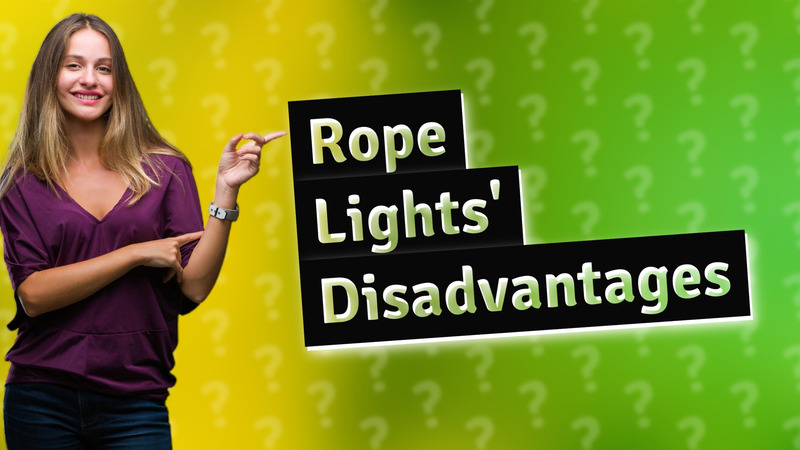 Rope Lights' Disadvantages