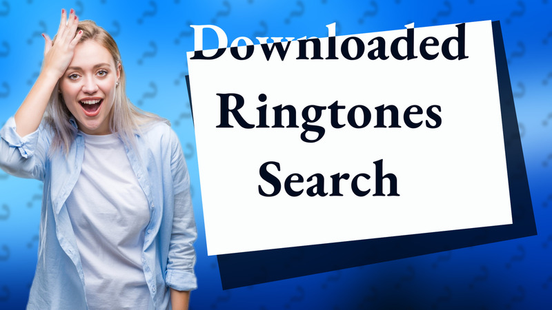 Downloaded Ringtones Search