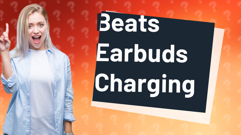 Beats Earbuds Charging