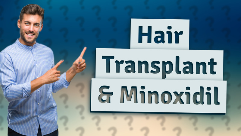 Hair Transplant & Minoxidil
