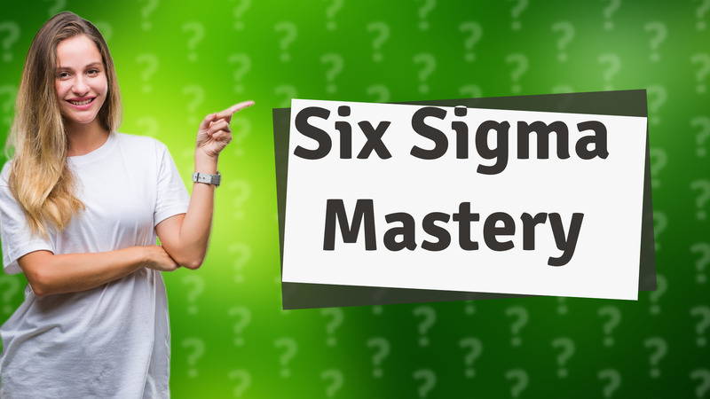 Six Sigma Mastery