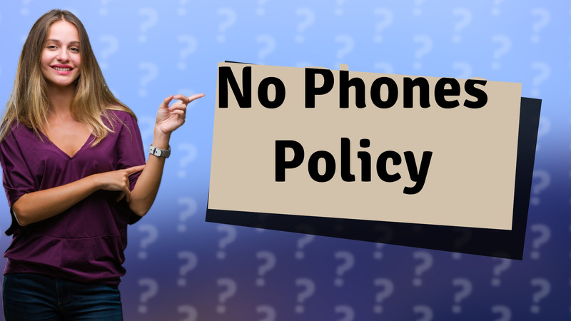 No Phones Policy