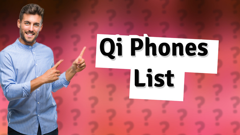 Qi Phones List