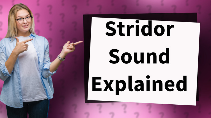 Stridor Sound Explained