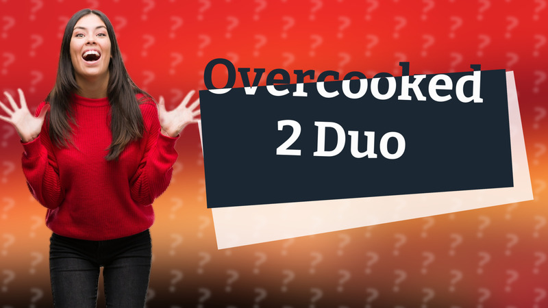 Overcooked 2 Duo