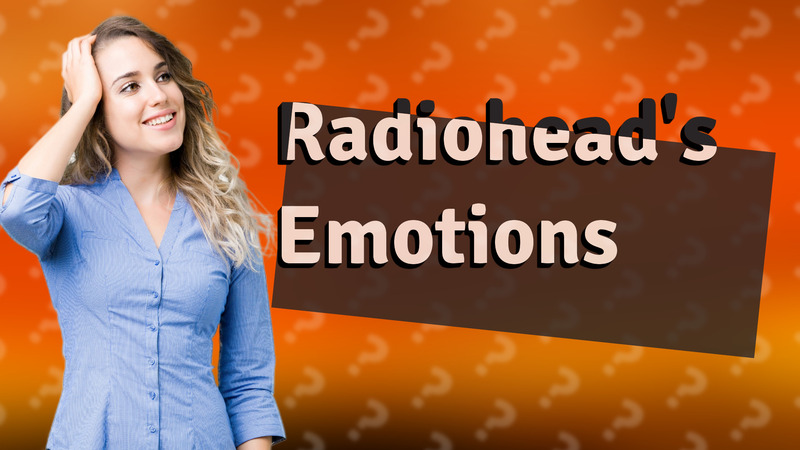 Radiohead's Emotions