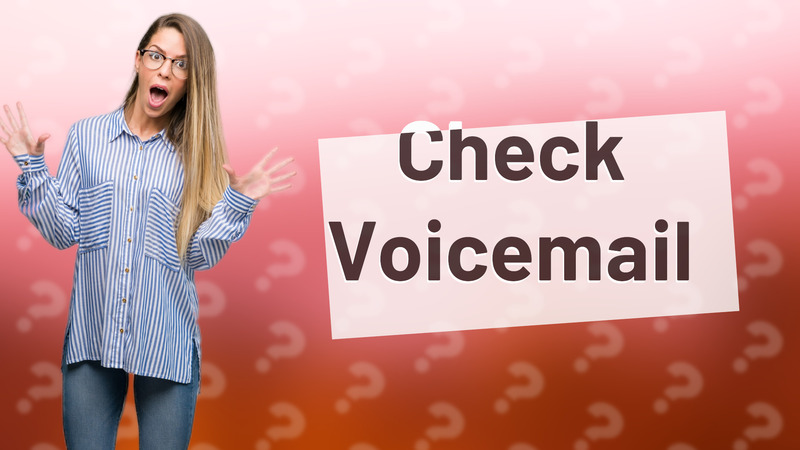 Check Voicemail