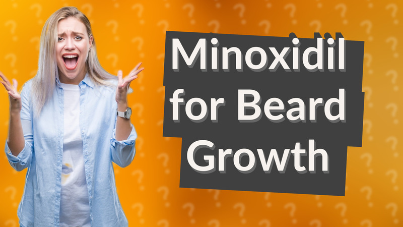 Minoxidil for Beard Growth