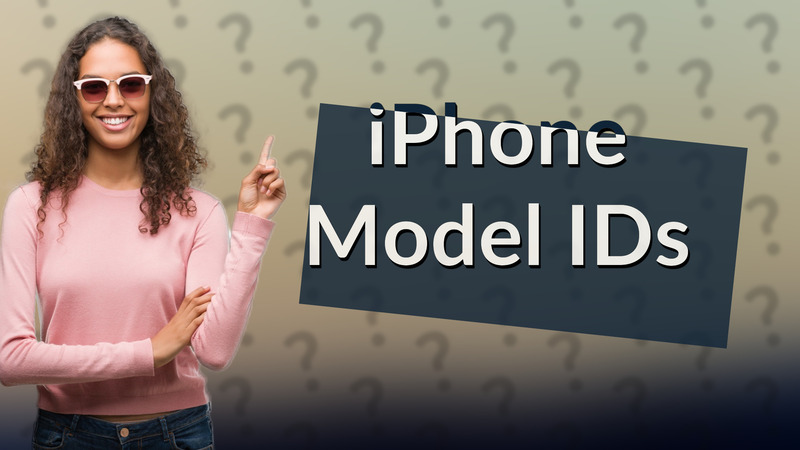 iPhone Model IDs