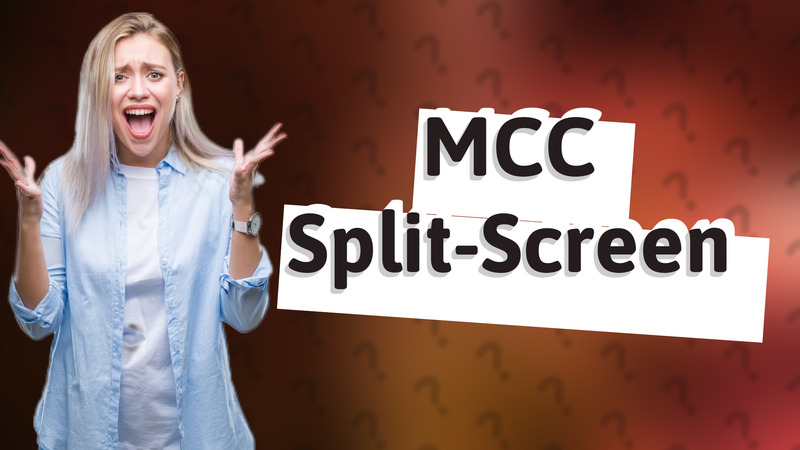 MCC Split-Screen