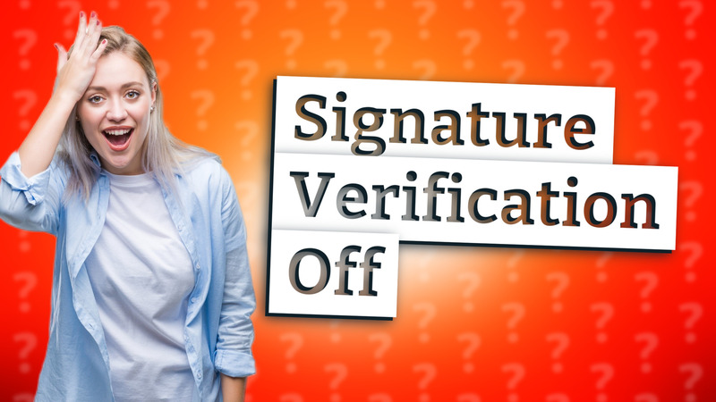 Signature Verification Off