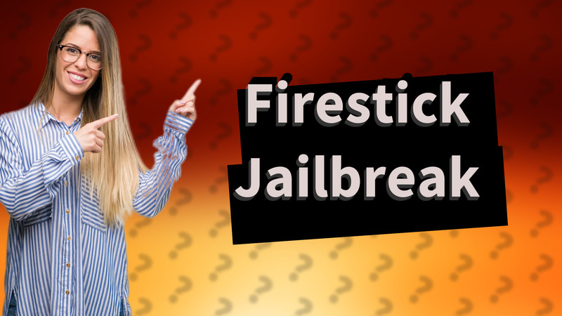 Firestick Jailbreak
