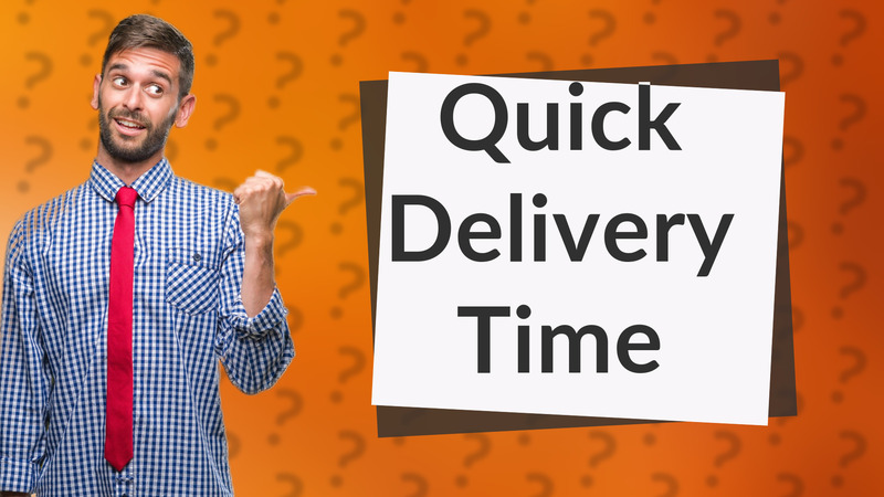 Quick Delivery Time