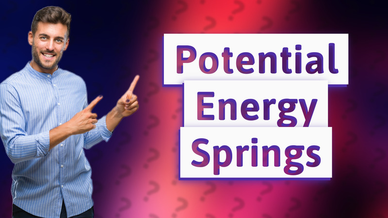 Potential Energy Springs