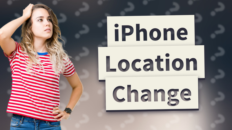 iPhone Location Change