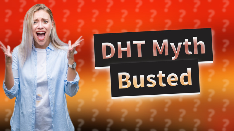 DHT Myth Busted
