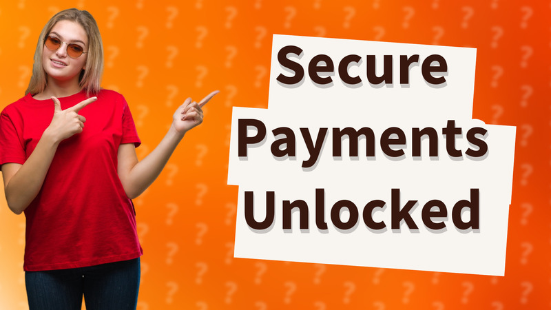 Secure Payments Unlocked