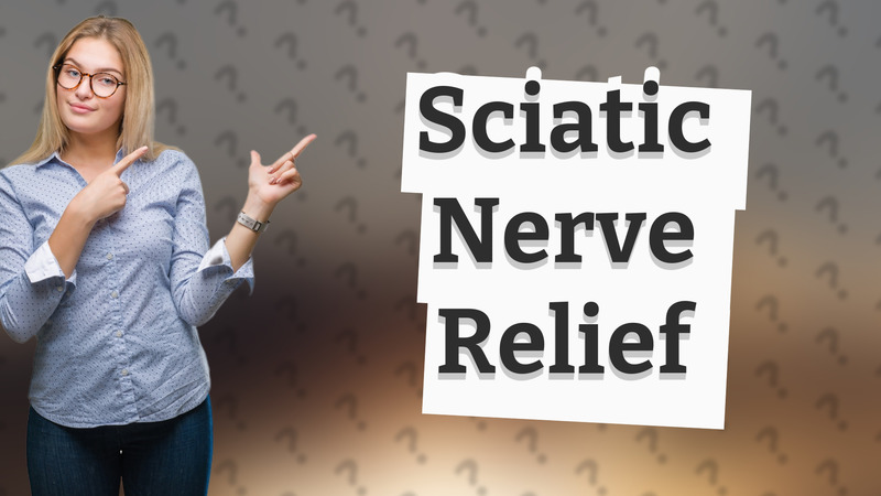 Sciatic Nerve Relief