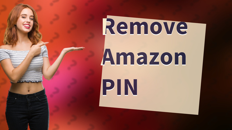 Remove Amazon PIN