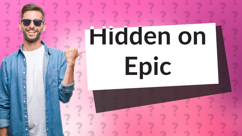Hidden on Epic