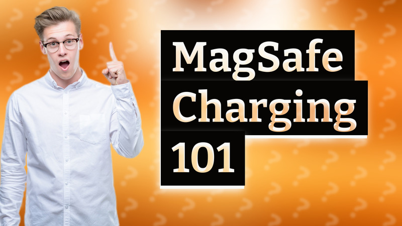 MagSafe Charging 101