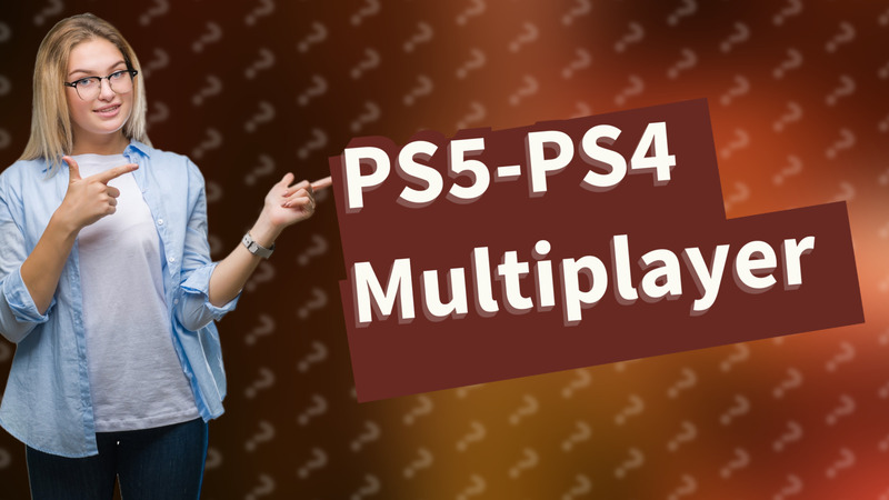 PS5-PS4 Multiplayer