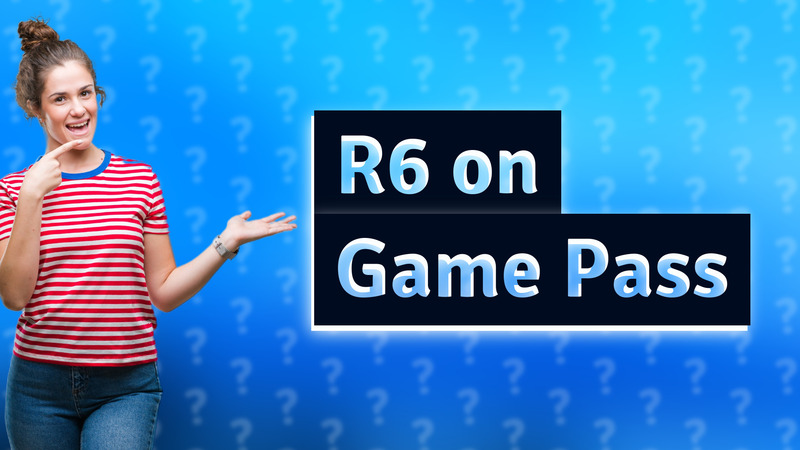 R6 on Game Pass