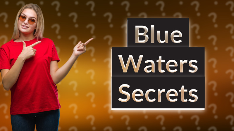 Blue Waters Secrets