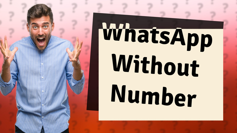 WhatsApp Without Number