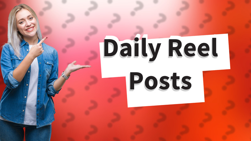 Daily Reel Posts