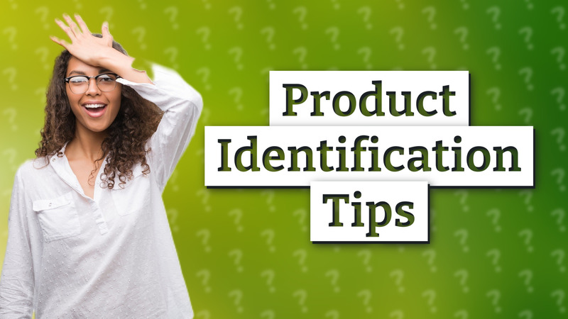 Product Identification Tips