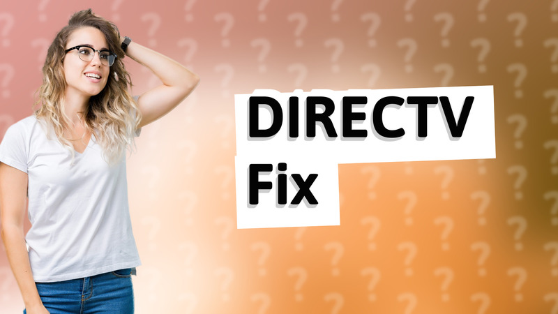 DIRECTV Fix